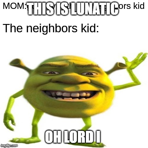 THIS IS LUNATIC; OH LORD I | made w/ Imgflip meme maker