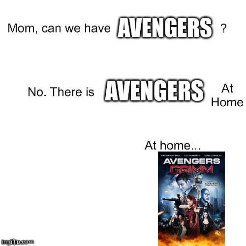 Avengers at home | AVENGERS; AVENGERS | image tagged in mom can we have | made w/ Imgflip meme maker