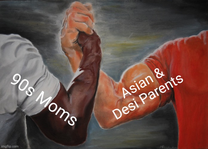 Epic Handshake Meme | 90s Moms Asian & Desi Parents | image tagged in memes,epic handshake | made w/ Imgflip meme maker