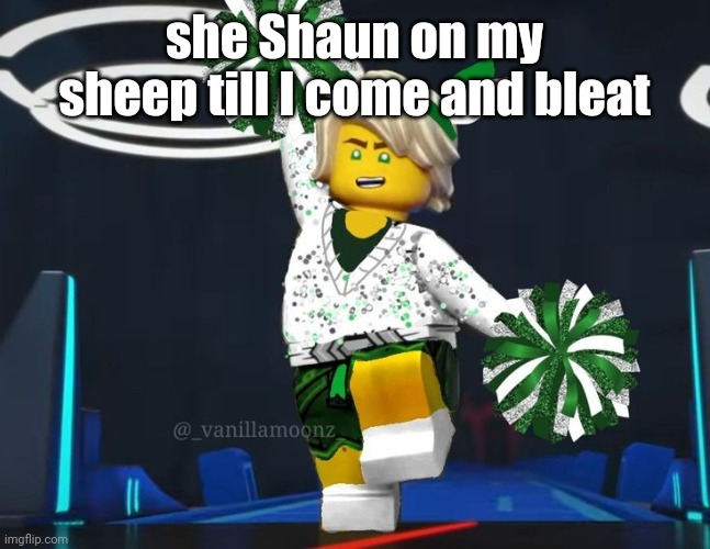 twink mfer | she Shaun on my sheep till I come and bleat | image tagged in twink mfer | made w/ Imgflip meme maker