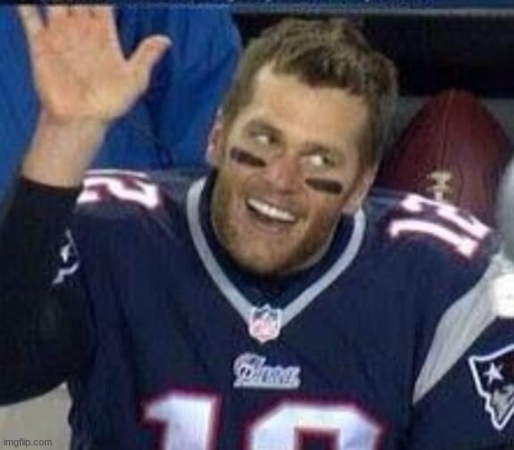 Tom Brady Waiting For A High Five | image tagged in tom brady waiting for a high five | made w/ Imgflip meme maker