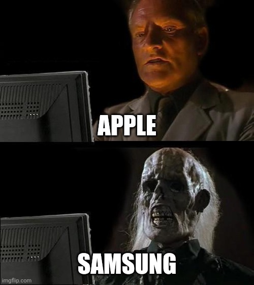 When Apple users think of Samsung users | APPLE; SAMSUNG | image tagged in memes,i'll just wait here,apple,samsung,technology,fast vs slow | made w/ Imgflip meme maker