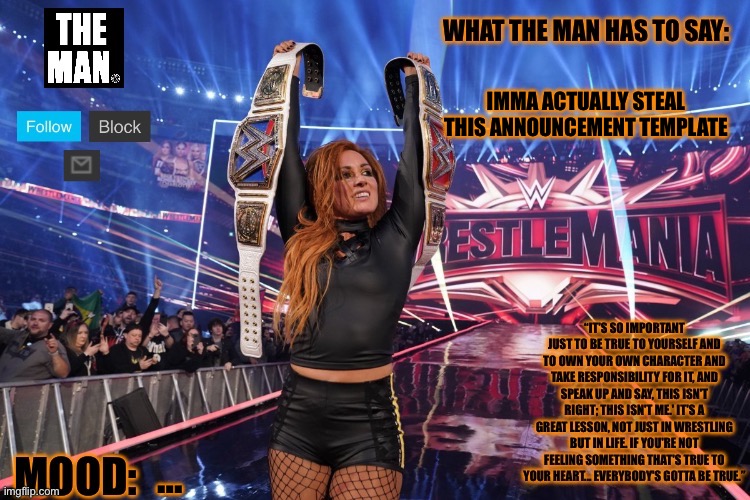 /j | IMMA ACTUALLY STEAL THIS ANNOUNCEMENT TEMPLATE; … | image tagged in the man becky lynch | made w/ Imgflip meme maker