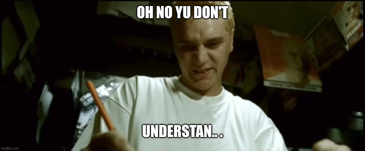 \\-'Ripublic From which it stans'- | OH NO YU DON'T; UNDERSTAN.. . | image tagged in stan eminem,you know the rules it's time to die,one does not simply,funny memes | made w/ Imgflip meme maker
