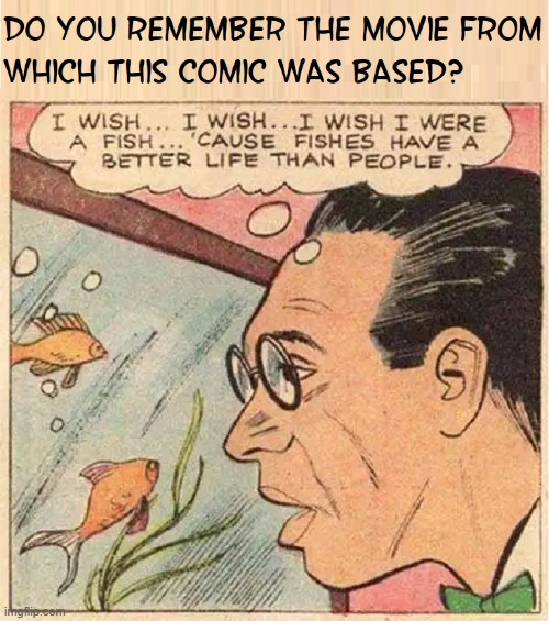 HINT: Don Knotts starred as lead character | image tagged in vince vance,comics,movie,fish,cartoons,don knotts | made w/ Imgflip meme maker