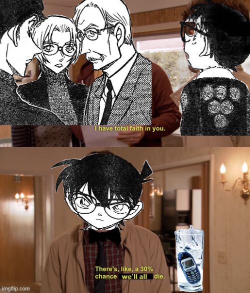 Detective Conan we are all gonna die | image tagged in detective conan we are all gonna die | made w/ Imgflip meme maker