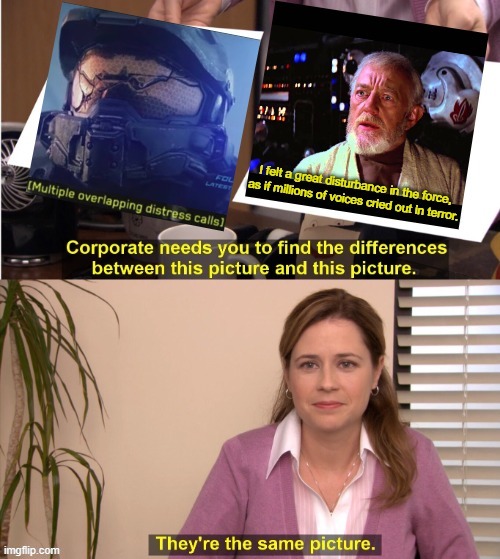 halo and star wars be like | image tagged in memes,they're the same picture,star wars,obi wan kenobi,halo,master chief | made w/ Imgflip meme maker