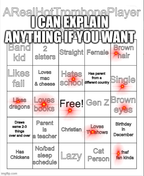 I CAN EXPLAIN ANYTHING IF YOU WANT | image tagged in arealhottromboneplayer bingo | made w/ Imgflip meme maker