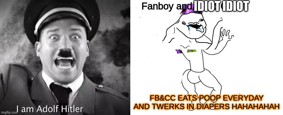 Hitler, Fanboy and IDIOT IDIOT Blank Meme Template