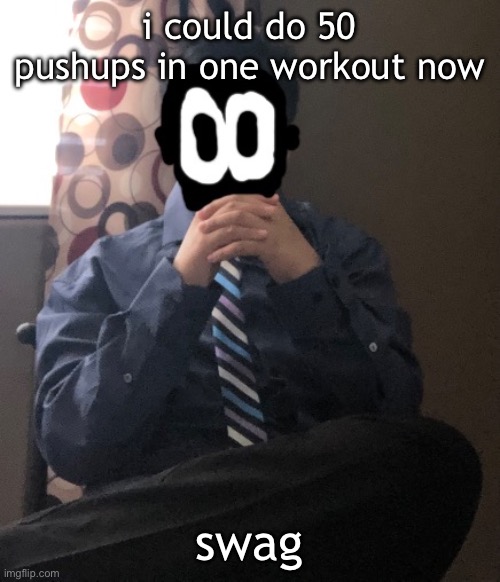 next month ima try 50 sit ups too | i could do 50 pushups in one workout now; swag | image tagged in delted but he's badass | made w/ Imgflip meme maker