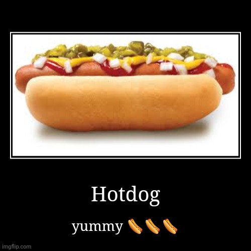 Doghot | Hotdog | yummy ??? | image tagged in funny,demotivationals | made w/ Imgflip demotivational maker