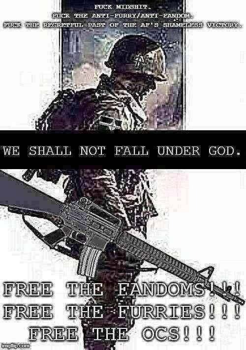 We Will Not Fall Under God. | image tagged in pro-fandom,mepios sucks,war,world war iv,freedom to all fandoms | made w/ Imgflip meme maker
