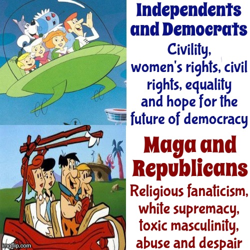 Real Differences | Independents and Democrats; Civility, women's rights, civil rights, equality and hope for the future of democracy; Maga and Republicans; Religious fanaticism,
white supremacy, toxic masculinity, abuse and despair | image tagged in scumbag maga,scumbag trump,scumbag republicans,conservative hypocrisy,lock him up,memes | made w/ Imgflip meme maker