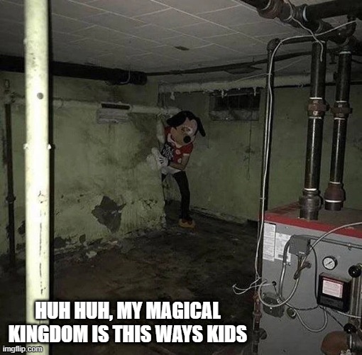 Mickey's World | HUH HUH, MY MAGICAL KINGDOM IS THIS WAYS KIDS | image tagged in unsee juice,cursed image | made w/ Imgflip meme maker