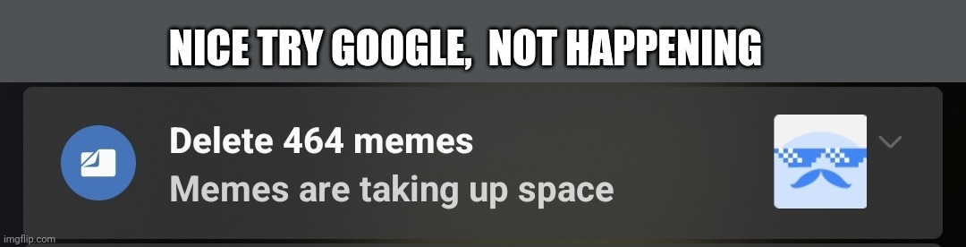 Don't tell me these are rookie numbers. | NICE TRY GOOGLE,  NOT HAPPENING | image tagged in memes | made w/ Imgflip meme maker
