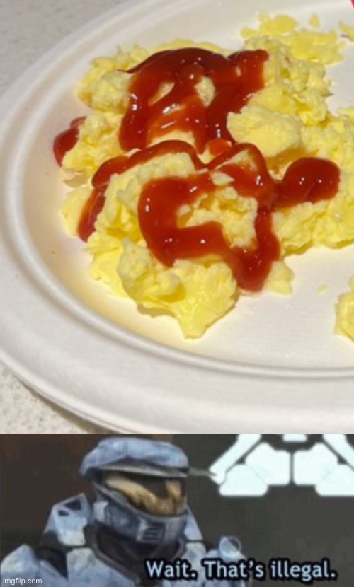 Ketchup on eggs should be a crime | image tagged in wait that s illegal,meeeeeeeeeemmmmmmmmmmmmeeeeeeeeeeeeee | made w/ Imgflip meme maker