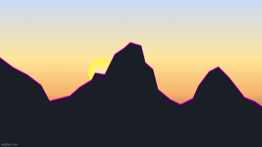 Sunrise | image tagged in sunrise,mountain,art | made w/ Imgflip meme maker