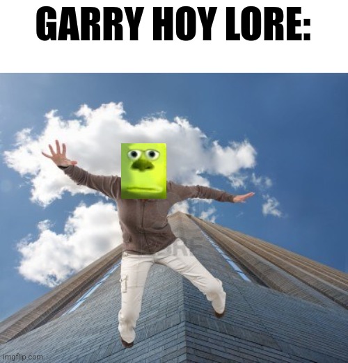 Falling man | GARRY HOY LORE: | image tagged in falling man | made w/ Imgflip meme maker
