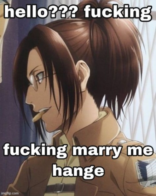 hange my beloved~ | made w/ Imgflip meme maker