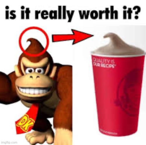 It’s not worth it chat | image tagged in donkey kong | made w/ Imgflip meme maker