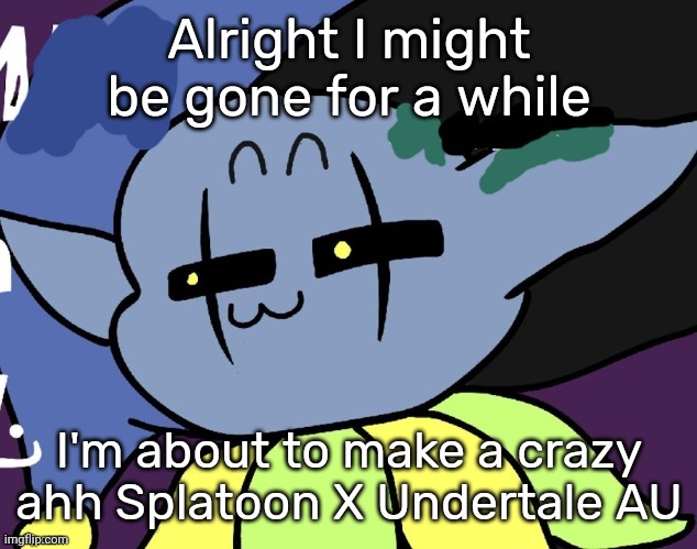 Sans N' Shiver | Alright I might be gone for a while; I'm about to make a crazy ahh Splatoon X Undertale AU | image tagged in lenny jevil | made w/ Imgflip meme maker