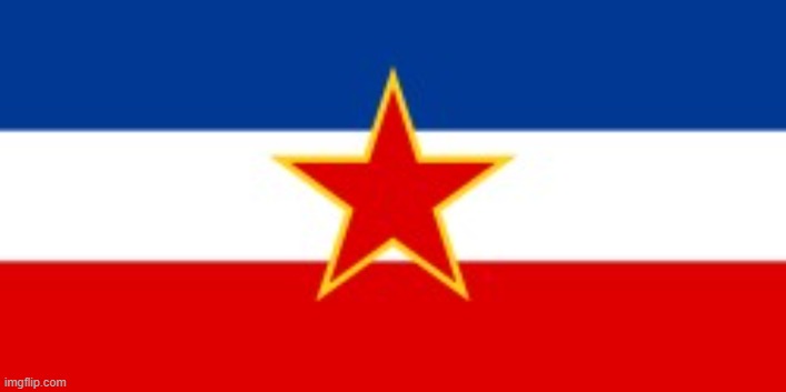 Yugoslavia Flag | image tagged in yugoslavia flag | made w/ Imgflip meme maker