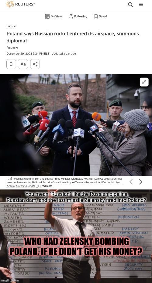 Remember when this was just a "conspiracy theory"? Lol | You mean "Russian" like the Russian pipeline, Russian dam, and the last missile Zelensky fired into Poland? WHO HAD ZELENSKY BOMBING POLAND, IF HE DIDN'T GET HIS MONEY? | image tagged in cabin the the woods,conspiracy theory,or free preview | made w/ Imgflip meme maker