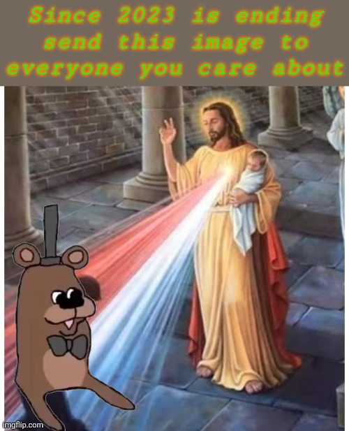 Have a nice new year fnaf stream | Since 2023 is ending send this image to everyone you care about | image tagged in jesus blessing from the heart | made w/ Imgflip meme maker