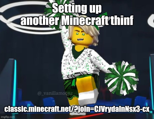 twink mfer | Setting up another Minecraft thinf; classic.minecraft.net/?join=CJVrydalnNsx3-cx | image tagged in twink mfer | made w/ Imgflip meme maker