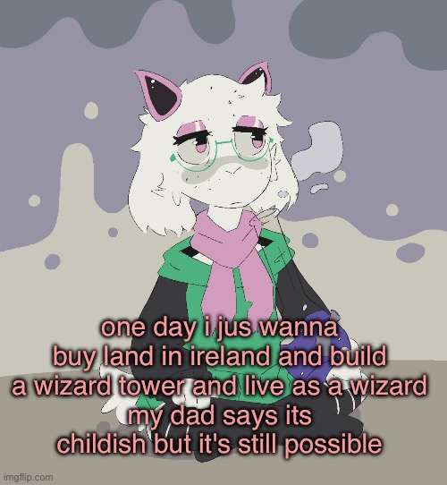 nah ima do my own thing | one day i jus wanna buy land in ireland and build a wizard tower and live as a wizard
my dad says its childish but it's still possible | image tagged in im regretting | made w/ Imgflip meme maker