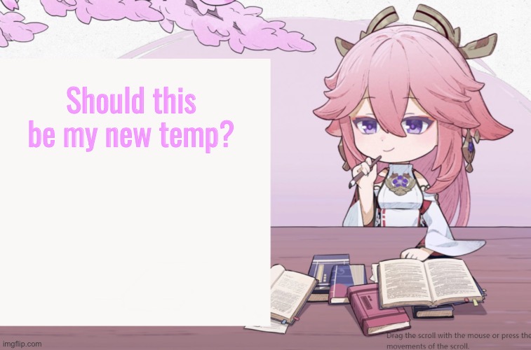 Yae miko wisdom | Should this be my new temp? | image tagged in yae miko wisdom | made w/ Imgflip meme maker