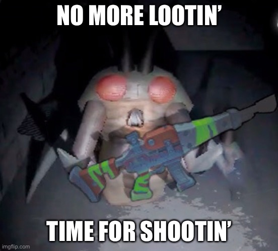 Loot bug has had enough | NO MORE LOOTIN’; TIME FOR SHOOTIN’ | image tagged in lethal company,gaming,funny,memes | made w/ Imgflip meme maker