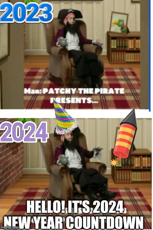 New Year 2024 | HELLO! IT'S 2024 NEW YEAR COUNTDOWN | image tagged in patchy the pirate presenting meme template | made w/ Imgflip meme maker