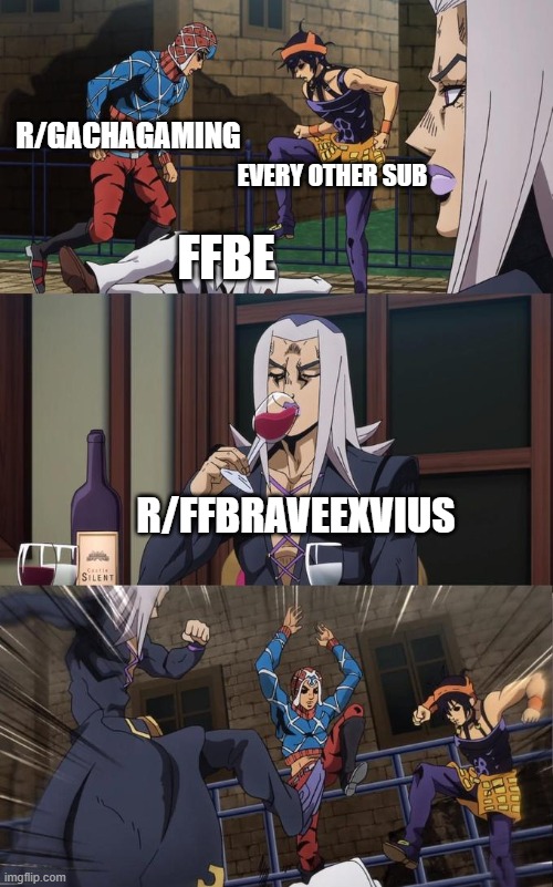 Abbacchio Joins the Kicking | EVERY OTHER SUB; R/GACHAGAMING; FFBE; R/FFBRAVEEXVIUS | image tagged in abbacchio joins the kicking | made w/ Imgflip meme maker