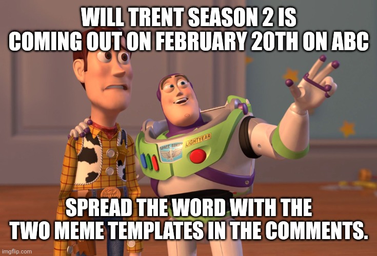 X, X Everywhere | WILL TRENT SEASON 2 IS COMING OUT ON FEBRUARY 20TH ON ABC; SPREAD THE WORD WITH THE TWO MEME TEMPLATES IN THE COMMENTS. | image tagged in memes,x x everywhere,will trent,abc | made w/ Imgflip meme maker