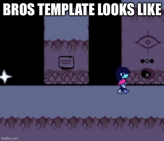 BROS TEMPLATE LOOKS LIKE | made w/ Imgflip meme maker