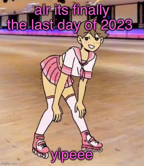 it just turned 12 am // 2014 HERE WE COME | alr its finally the last day of 2023; yipeee | image tagged in gayass me | made w/ Imgflip meme maker