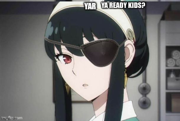 YA READY KIDS? | made w/ Imgflip meme maker