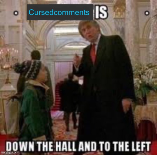 DARK HUMOR is down the hall and to the left | Cursedcomments | image tagged in dark humor is down the hall and to the left | made w/ Imgflip meme maker
