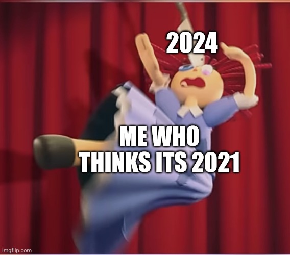 Tis was made on December 31'st 2023 | 2024; ME WHO THINKS ITS 2021 | image tagged in tadc ragatha getting hit by a cooking knife | made w/ Imgflip meme maker