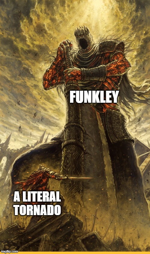 Fantasy Painting | FUNKLEY A LITERAL TORNADO | image tagged in fantasy painting | made w/ Imgflip meme maker
