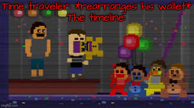 The '83 of Bite | Time traveler: *rearranges his wallet*
The timeline: | made w/ Imgflip meme maker