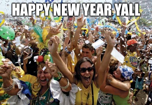 Happy new year | HAPPY NEW YEAR YALL | image tagged in celebrate | made w/ Imgflip meme maker
