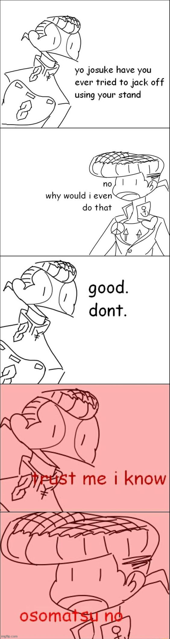 using "the hand" would just get rid of his dick, crazy diamond would fix it | made w/ Imgflip meme maker