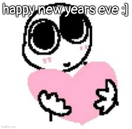 luv u | happy new years eve :] | image tagged in luv u | made w/ Imgflip meme maker