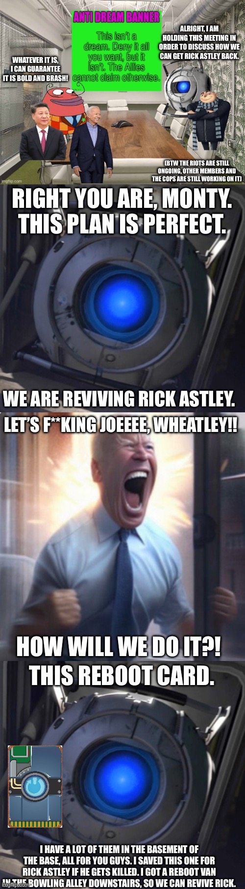 Rick Astley gets rebooted (Part 1) | I HAVE A LOT OF THEM IN THE BASEMENT OF THE BASE, ALL FOR YOU GUYS. I SAVED THIS ONE FOR RICK ASTLEY IF HE GETS KILLED. I GOT A REBOOT VAN IN THE BOWLING ALLEY DOWNSTAIRS, SO WE CAN REVIVE RICK. | made w/ Imgflip meme maker