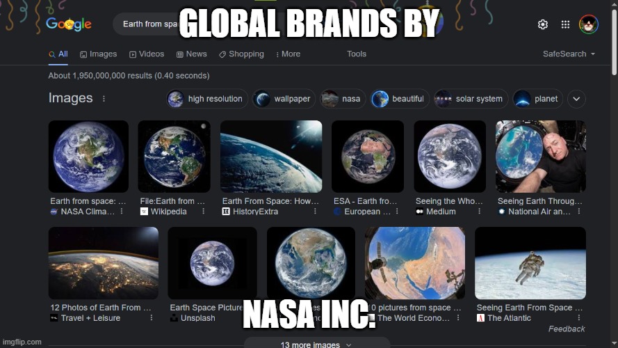 NASA Inc. | GLOBAL BRANDS BY; NASA INC. | image tagged in space,globe,earth,fakee | made w/ Imgflip meme maker