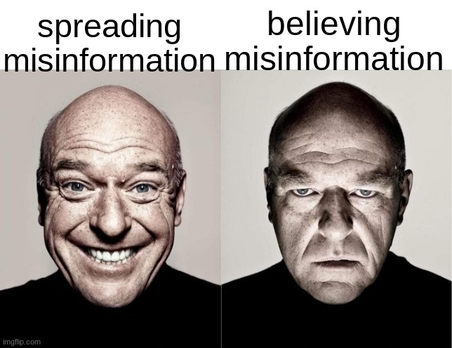 Hank | spreading misinformation; believing misinformation | image tagged in hank | made w/ Imgflip meme maker