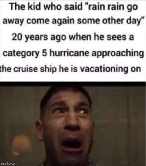 rain rain come fuck me again | made w/ Imgflip meme maker