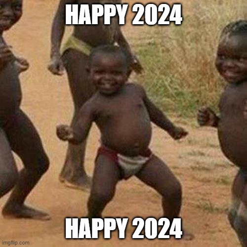 HAPPY 2024 | HAPPY 2024; HAPPY 2024 | image tagged in memes,third world success kid,happy 2024 | made w/ Imgflip meme maker